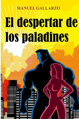 El despertar de los paladines: En la ciudad que necesitaba héroes