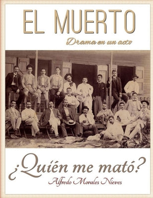 El Muerto, drama en un acto: ¿Quién me mató?