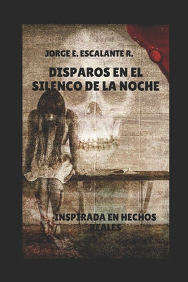 Disparos En El Silencio de la Noche