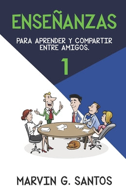 Enseñanzas: Para aprender y compartir entre amigos