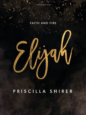 Elijah - Bible Study Book: Faith and Fire