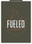 Fueled - Teen Devotional: Spiritual Disciplines Jesus Practiced and Taught Volume 3