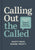 Calling Out the Called: Discipling Those Called to Ministry Leadership