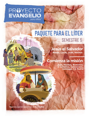 El Proyecto Evangelio Para Niños, Semestre 5: Paquete Para El Líder: Jesús El Salvador Y Comienza La Misión - 26 Lecciones