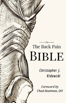 The Back Pain Bible: A Breakthrough Step-By-Step Self-Treatment Process To End Chronic Back Pain Forever