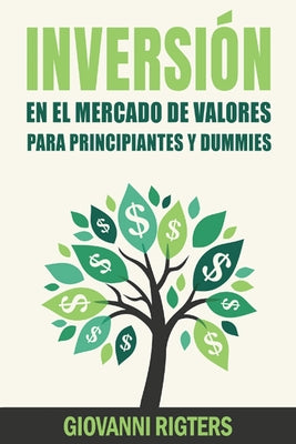 Inversión En El Mercado De Valores Para Principiantes Y Dummies [Stock Market Investing For Beginners & Dummies]