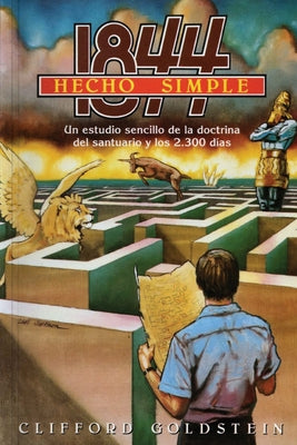 1844 Hecho Simple: (La Doctrina del Santuario y los 2300 Días, Porciones de Daniel y Apocalipsis Hecho Simple)