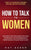 How to Talk to Women: Get Her to Like You & Want You With Effortless, Fun Conversation & Never Run Out of Anything to Say! How to Approach W