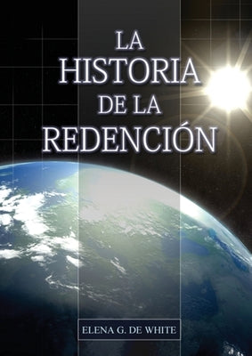 La Historia de la Redención: Un vistazo general desde Génesis hasta Apocalipsis