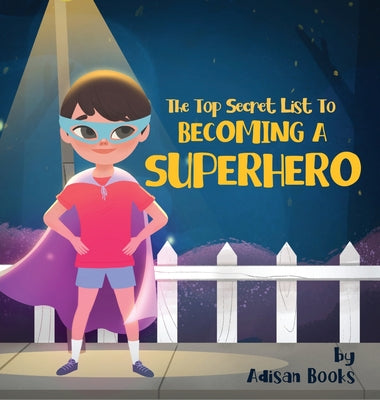 The Top Secret List to Becoming a Superhero