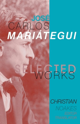 Selected Works of José Carlos Mariátegui