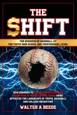 The Shift - The Business of Baseball at The Youth-High School and Professional Level