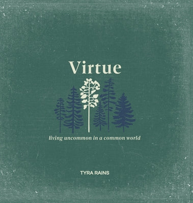 Virtue: Living Uncommon in a Common World