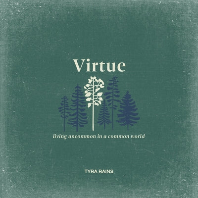 Virtue: Living Uncommon in a Common World