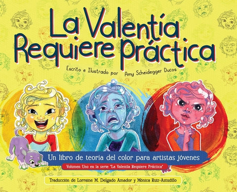 El Valentia Requiere Práctica: Un libro de teoría del color para artistas jóvenes: un libro de teoría del color para artistas jóvenes: Un libro de te