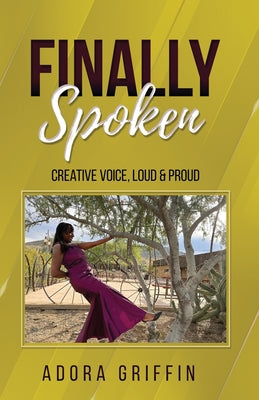 Finally Spoken: Creative Voice, Loud & Proud