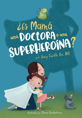 ¿Es Mamá una Doctora o una Superheroína?