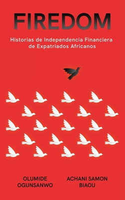 Firedom: Historias de Independencia Financiera de Expatriados Africanos