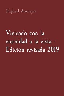 Viviendo con la eternidad a la vista - Edición revisada 2019