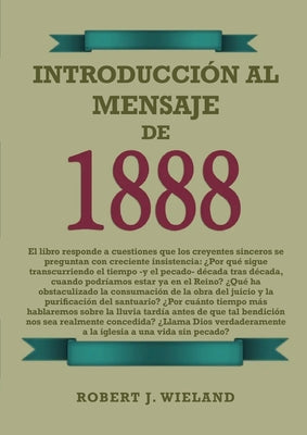 Introducción al Mensaje de 1888: en Letra Grande, 1888 reexaminado, el mensaje del tercer angel, alumbrados por su gloria, lecciones sobre la fe, el g