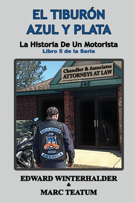 El Tiburón Azul Y Plata: La Historia De Un Motorista (Libro 5 de la Serie)