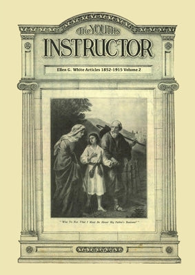 The Youth's Instructor: Big Print Volume 2, Message to young people original, letters to young lovers, a call to stand apart and country livin