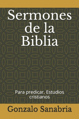 Sermones de la Biblia: para predicar. Estudios cristianos =