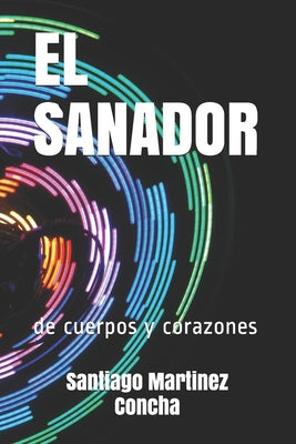 El Sanador: de cuerpos y corazones