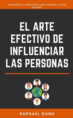 El Arte Efectivo De Influenciar Las Personas