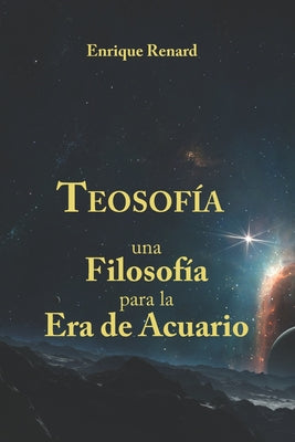 Teosofía. Una filosofía para la era de Acuario