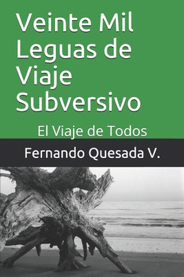 Veinte Mil Leguas de Viaje Subversivo: El Viaje de Todos