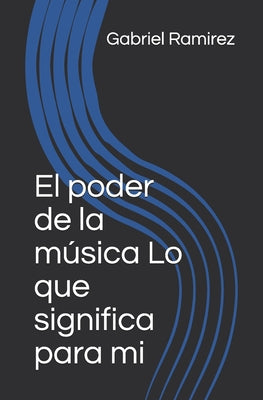 El poder de la música Lo que significa para mi