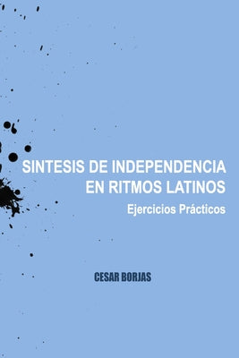 Síntesis de Independencia en Ritmos Latinos, Ejercicios Prácticos