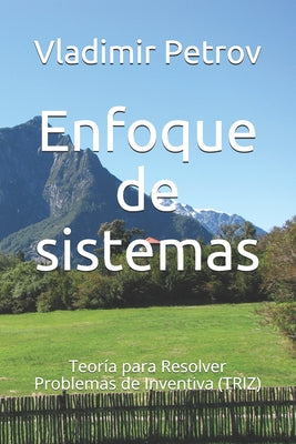 Enfoque de sistemas: Teoría para Resolver Problemas de Inventiva (TRIZ)