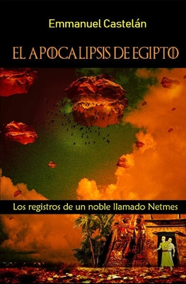 El apocalipsis de Egipto: Los registros de un noble llamado Netmes