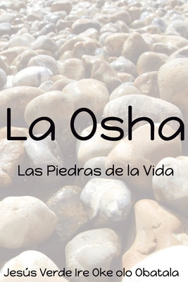 La Osha: Las piedras de la Vida