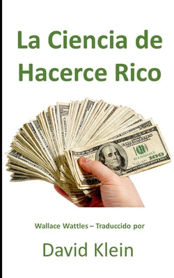 La Ciencia de Hacerce Rico