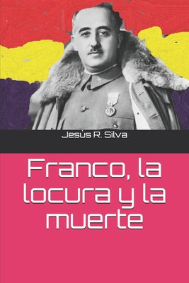 Franco, la locura y la muerte