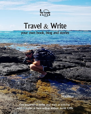 Travel & Write Your Own Book - Mauritius: Get inspired to write your own book while traveling in Mauritius