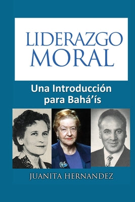 Liderazgo Moral: Una Introducción para Bahá'ís