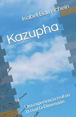 Kazupha: Una experiencia real en la cuarta Dimensión