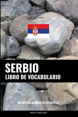 Libro de Vocabulario Serbio: Un Método Basado en Estrategia