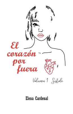 El corazón por fuera: Volumen 1 Sístole