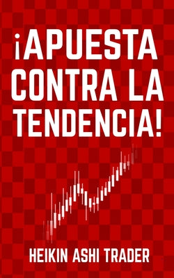 ¡Apuesta contra la tendencia!