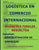 Logística En Comercio Internacional-Exámenes Finales Resueltos: Facultad: Administración de Empresas