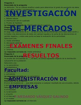 Investigación de Mercados-Exámenes Finales Resueltos: Facultad: Administración de Empresas