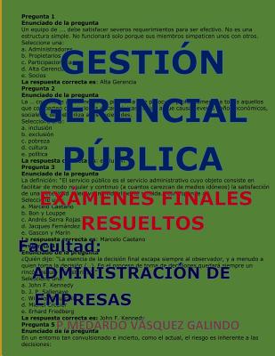 Gestión Gerencial Pública-Exámenes Finales Resueltos: Facultad: Administración de Empresas