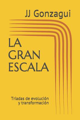 La Gran Escala: Triadas de Evolución Y Transformación Mental