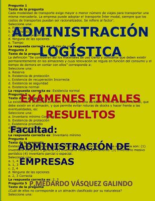 Administración Logística-Exámenes Finales Resueltos: Facultad: Administración de Empresas