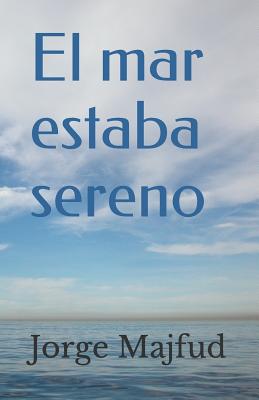 El Mar Estaba Sereno